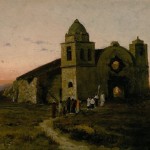Jules Tavernier, Carmel Mission on San Carlos Day in the Olden Time, 1875, oil on canvas, 18 x 29 inches.